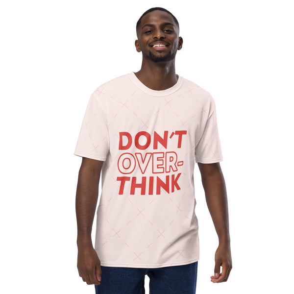 Don't Ever Think Men's t-shirt By Firefits